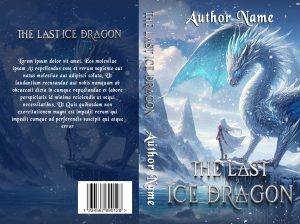 The Last Ice Dragon: Ready Made Book Cover: Khaleesi, Mother Of Dragons presides over her kingdom: Girl and her dragon on a fantasy adventure! BookSelf UK
