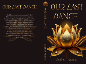Premade Book Cover: One Last Dance: Golden 3D illustrated lotus flower. Suitable for romance, fantasy fiction. We can make edits. BookSelf UK