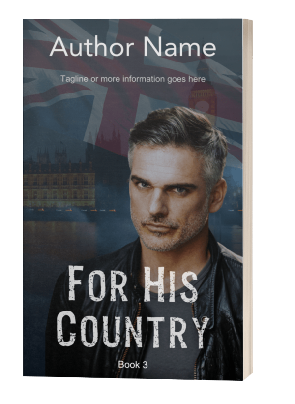 The book cover for "For His Contry: Premade Book Cover" features a solemn man with short gray hair and stubble, wearing a dark jacket. A British flag and the Big Ben clock tower appear faded in the background. The title reads "For His Country" in bold, distressed text at the bottom. Above, placeholder text for the author's name and tagline. BookSelf Book Cover Design & Premade Book Covers