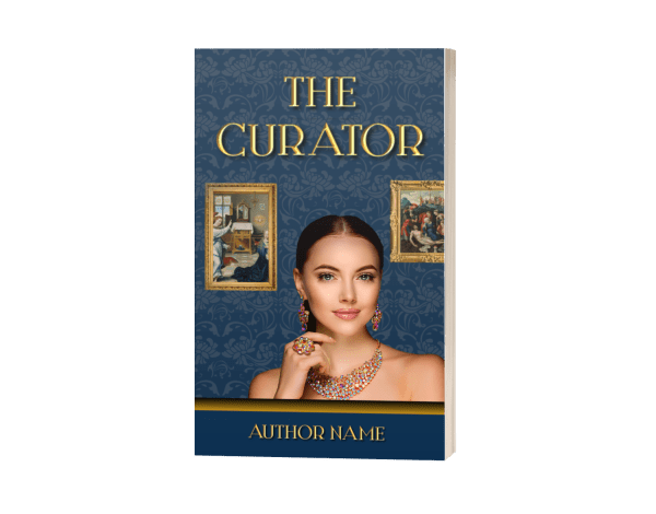 Ebook & Paperback Premade Book Cover of "The Curator," a premade design featuring a glamorous woman adorned with jewelry against a dark blue background with gold ornate designs. The title, "THE CURATOR," is prominently displayed in gold at the top. Behind her are framed classical paintings, hinting at an art heist. Placeholder text at the bottom reads "AUTHOR NAME. BookSelf Book Cover Design & Premade Book Covers