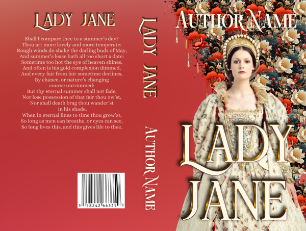 A Lady Jane: Premade Book Cover for "Lady Jane" by Author Name. It features an illustrated woman in ornate, historical attire with a floral background, blending reds and oranges in a gradient. The back includes a Shakespearean sonnet, and the spine displays the title, author, and a barcode. BookSelf Book Cover Design & Premade Book Covers