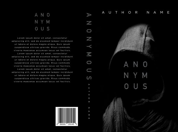 Book cover with a black background with the text "ANONYMOUS" centered in white. The cover features a hooded figure in grayscale, partially covered in shadow. The author's name is displayed at the top in white. The spine shows "ANONYMOUS AUTHOR NAME." The back has placeholder text and a barcode. BookSelf Book Cover Design & Premade Book Covers