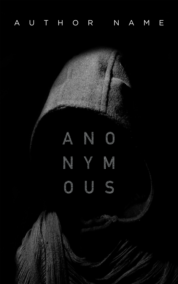 A shadowy figure wearing a hooded cloak is set against a completely black background. The word "ANONYMOUS" is displayed in a grid format over the figure's face. The top of the image has the text "AUTHOR NAME" in capital letters, indicating where the author's name might be placed. BookSelf Book Cover Design & Premade Book Covers