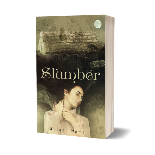 A book titled "Slumber" with a cover design featuring a distressed woman tilting her head to the side, eyes closed. Above her, there is an old, eerie house under a moonlit sky. The author's name is displayed at the bottom. The overall tone is dark and mysterious. BookSelf Book Cover Design & Premade Book Covers