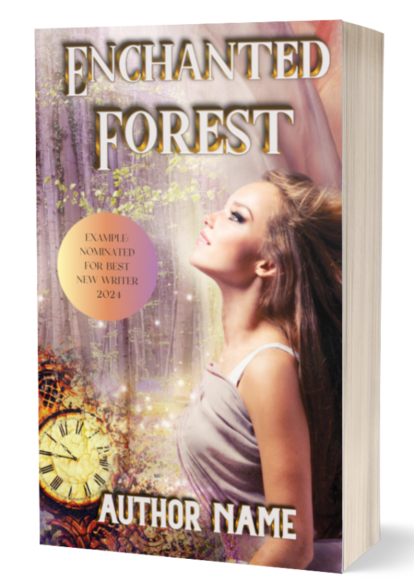 Image of a fantasy book titled "Enchanted Forest" by an unnamed author. The cover features a dreamy forest background with sparkles, a clock showing ten o'clock, and a young woman with long hair looking up. There's a golden badge indicating the book's nomination for Best New Writer 2024. BookSelf Book Cover Design & Premade Book Covers