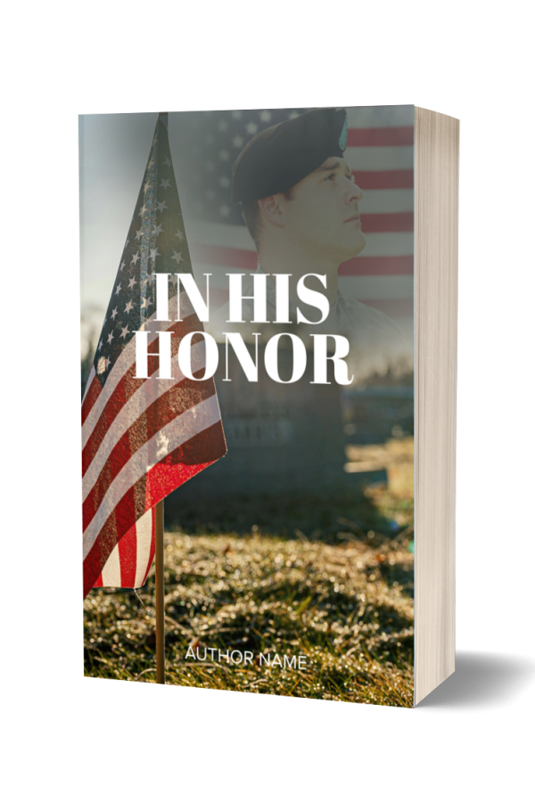 A 3D rendering of a book titled "In His Honor" is shown. The cover features a close-up of an American flag in the foreground, with the blurred image of a soldier in uniform in the background. The bottom of the cover has the text "Author Name. BookSelf Book Cover Design & Premade Book Covers