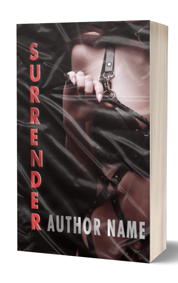 A book cover titled "Surrender" with the author's name not specified. The cover features a close-up of a person wearing black leather lingerie and a harness, holding a strap near their chest. The title is in bold red vertical text on the left side of the cover. BookSelf Book Cover Design & Premade Book Covers