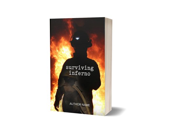 A book titled "Surviving Inferno" with "Author Name" at the bottom. The cover features a silhouette of a firefighter against a backdrop of intense flames, conveying a dramatic and heroic theme. The book is shown standing upright at an angle. BookSelf Book Cover Design & Premade Book Covers