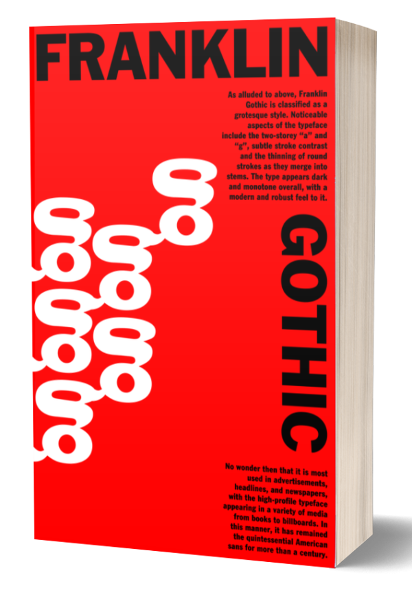 A book with a red cover displays the title "FRANKLIN GOTHIC" in large black letters at the top and right side. The cover features white typographic elements and text, describing the Franklin Gothic typeface. The book's spine and pages are visible, suggesting a paperback format. BookSelf Book Cover Design & Premade Book Covers