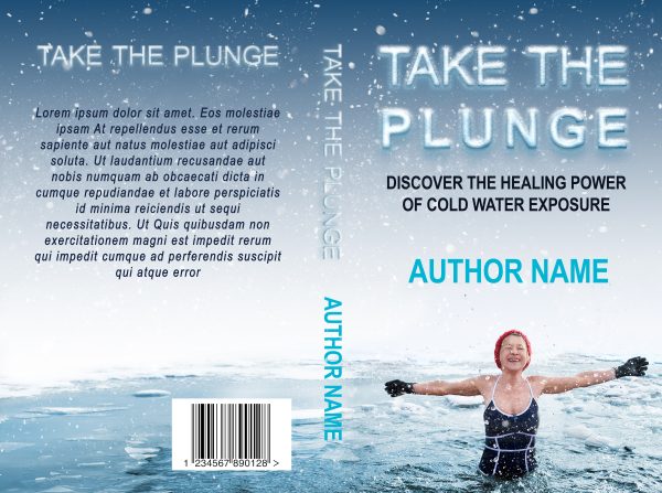 A Premade Ebook & Paperback Book Cover titled "Take the Plunge: Discover the Healing Power of Cold Water Exposure" by Author Name. The front depicts a joyful, smiling woman in a red swim cap, arms raised, in icy water. The title and author's name are repeated on the spine. Placeholder text and a barcode are on the back. BookSelf Book Cover Design & Premade Book Covers