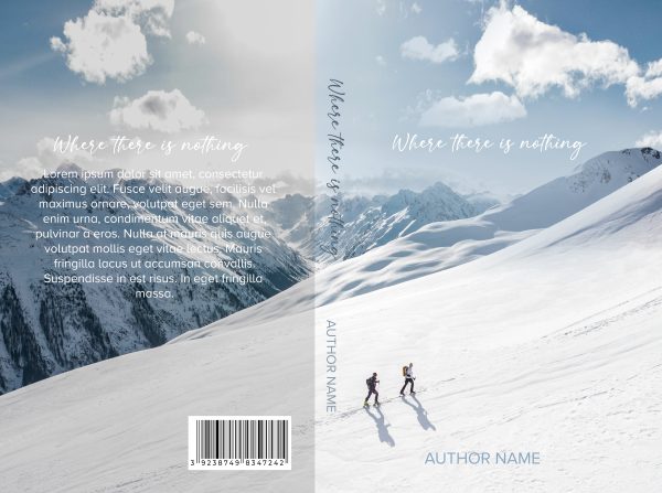 A Where there is nothing: Ebook & Ready Made Premade Book Cover featuring an image of a person skiing on a snow-covered mountain under a clear blue sky. The title "Where There Is Nothing" is centered at the top, with the author's name at the bottom. The spine displays the title vertically, and the back cover has placeholder text. BookSelf Book Cover Design & Premade Book Covers
