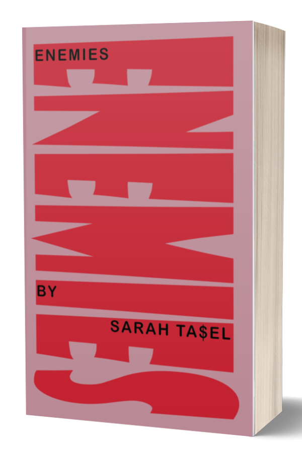 Cover of a book titled "Enemies" by Sarah Ta$el. The title "Enemies" is written in bold red capital letters, with one instance rotated 180 degrees and one in larger font, filling the front cover. The author's name is in smaller, black capital letters at the bottom right. The background is pinkish. BookSelf Book Cover Design & Premade Book Covers