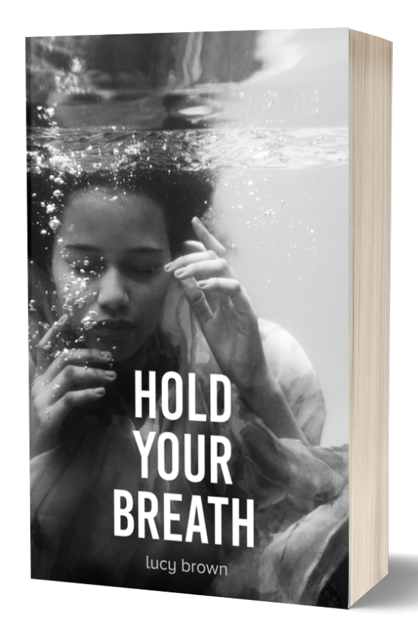 A book titled "Hold Your Breath" by Lucy Brown. The cover image is in black and white, depicting a person underwater with eyes closed, holding a hand near their face. The book is shown as a three-dimensional paperback with the title and author's name in white bold text. BookSelf Book Cover Design & Premade Book Covers
