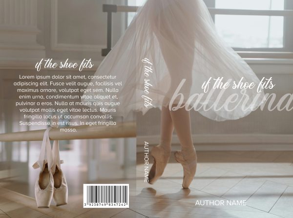 The cover of a book titled "If The Shoe Fits: Ebook & Paperback Ready Made Book Cover" shows a ballerina standing on pointe with one leg crossed in front of the other. A pair of ballet shoes lies on the floor nearby. The background features a large window with soft, natural light. The author's name is at the bottom. BookSelf Book Cover Design & Premade Book Covers