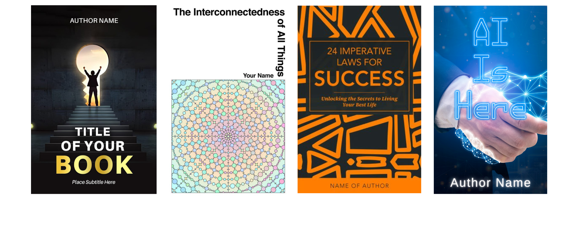 A collage of four book covers. The first cover shows a silhouette opening a door to light with the text "TITLE OF YOUR BOOK" and "Please Subtitle Here." The second has a colorful polygonal pattern on a white background with the title "The Interconnectedness of All Things." The third cover is orange and black with geometric lines and the title "24 Imperative Laws for Success." The fourth features a hand touching a robotic hand with the title "AI Is Here. BookSelf Book Cover Design & Premade Book Covers