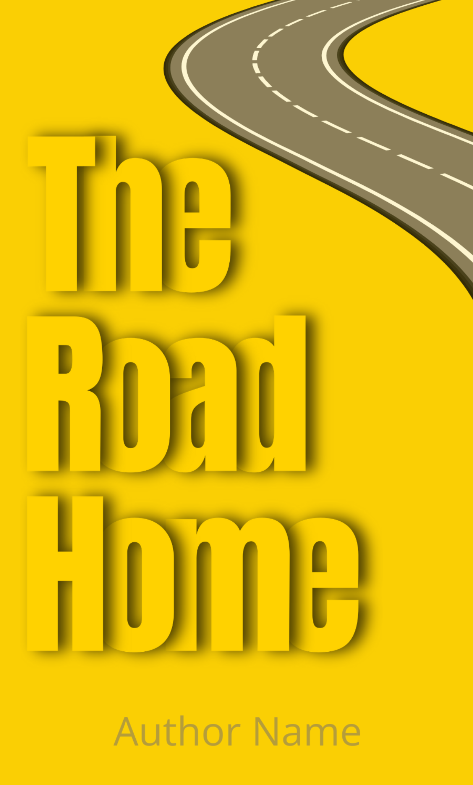 Yellow premade book cover with bold, 3D-style text reading "The Road Home: Premade Book Cover" in large letters. The words are left-aligned and take up most of the cover. Above the title is a curved road with dashed white lines, leading off the top-right corner. At the bottom, centered in smaller text, is "Author Name. BookSelf Book Cover Design & Premade Book Covers