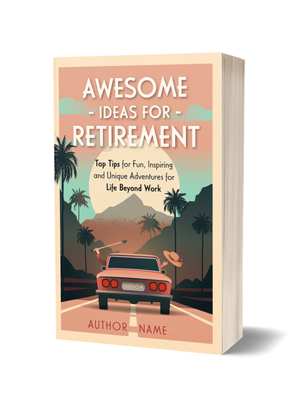 Awesome Ideas For Retirement: Premade eBook & Paperback Book Cover
